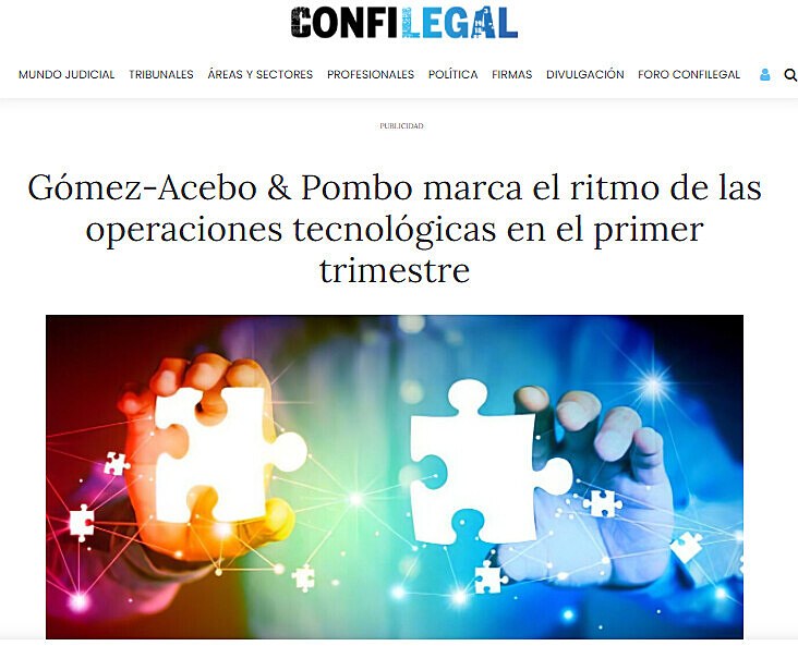 Gmez-Acebo & Pombo marca el ritmo de las operaciones tecnolgicas en el primer trimestre